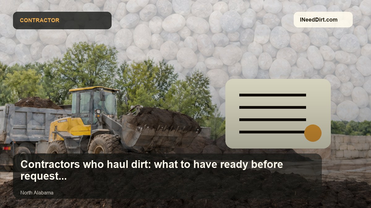 Contractors who haul dirt: what to have ready before request access visual guide